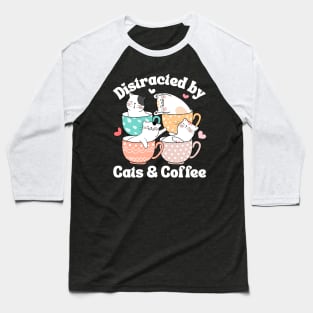 Distracted by Cats & Coffee Cat Lover Cute Mugs Kawaii Mom Baseball T-Shirt